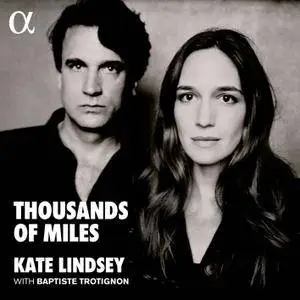 Kate Lindsey & Baptiste Trotignon - Thousands of Miles (Bonus Track Version) (2017) [Official Digital Download 24/96]