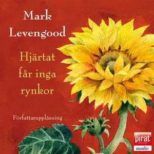 «Hjärtat får inga rynkor» by Mark Levengood