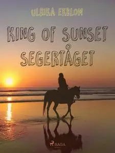 «King of Sunset - Segertåget» by Ulrika Ekblom