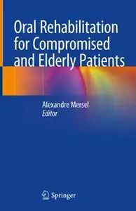 Oral Rehabilitation for Compromised and Elderly Patients (Repost)