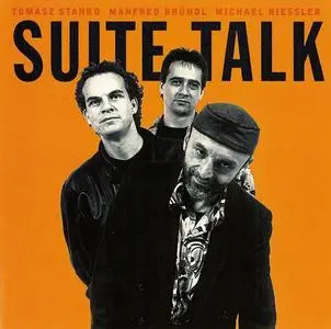 Tomasz Stanko, Manfred Bründl, Michael Riessler - Suite Talk (1993)