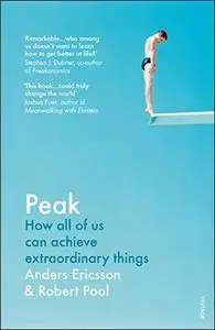 Peak: How All of Us Can Achieve Extraordinary Things