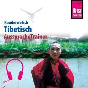 «Kauderwelsch AusspracheTrainer: Tibetisch» by Florian Reissinger