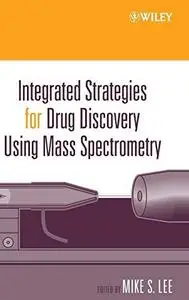 Integrated strategies for drug discovery using mass spectrometry