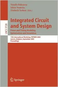 Integrated Circuit and System Design. Power and Timing Modeling, Optimization and Simulation (repost)