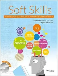 Soft Skills : An Integrated Approach To Maximise Personality