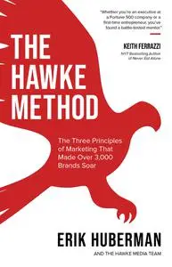 The Hawke Method: The Three Principles of Marketing that Made Over 3,000 Brands Soar