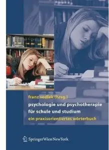 Psychologie und Psychotherapie für Schule und Studium: Ein praxisorientiertes Wörterbuch