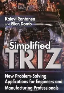 Simplified TRIZ: New Problem-Solving Applications for Engineers & Manufacturing Professionals (repost)