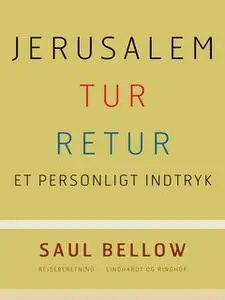 «Jerusalem tur-retur» by Saul Bellow