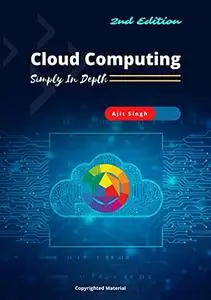 Cloud Computing : Simply in Depth 2nd Edition