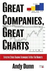 Great Companies, Great Charts: Effective Stock Trading Techniques to Beat the Markets (Repost)