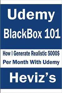 Heviz's Udemy BlackBox 101: How I Generate Realistic 5000$ Per Month With Udemy