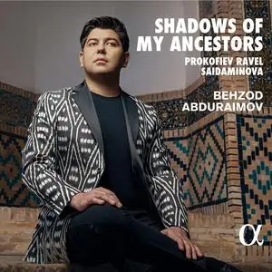 Behzod Abduraimov - Shadows of my ancestors: Prokofiev, Ravel, Saidaminova (2024)