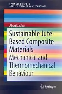 Sustainable Jute-Based Composite Materials: Mechanical and Thermomechanical Behaviour