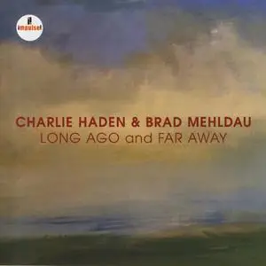 Charlie Haden & Brad Mehldau - Long Ago and Far Away (2018) {Impulse! 6789500} (Complete Artwork)