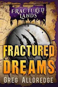 «Fractured Dreams» by Greg Alldredge