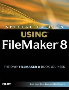 Special Edition Using FileMaker 8 by Scott Love