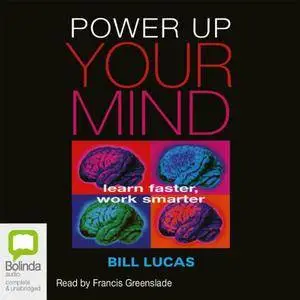 Power Up Your Mind: Learn Faster, Work Smarter [Audiobook]