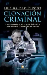 «Clonación criminal» by Lluis Gausachs Pont