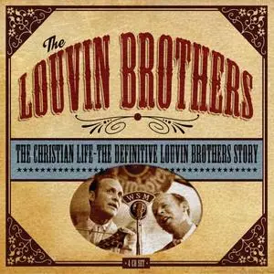 The Louvin Brothers - The Christian Life: The Definitive Louvin Brothers Story (2013)