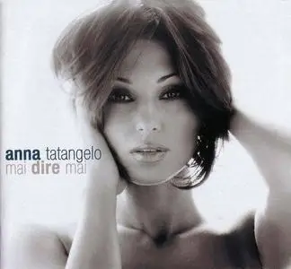 Anna Tatangelo - Mai dire mai (2008)