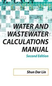 Water and Wastewater Calculations Manual, 2nd Ed. by Shun Lin [Repost]