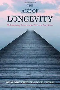 The Age of Longevity: Re-Imagining Tomorrow for Our New Long Lives