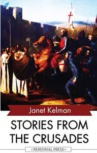 «Stories from the Crusades» by Janet Kelman