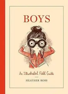 Boys: An Illustrated Field Guide