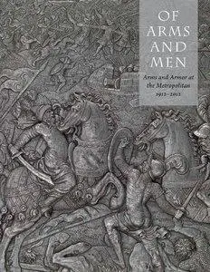 Of Arms and Men: Arms and Armor at the Metropolitan 1912-2012 (repost)