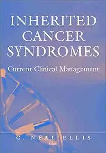 Inherited Cancer Syndromes Current Clinical Management