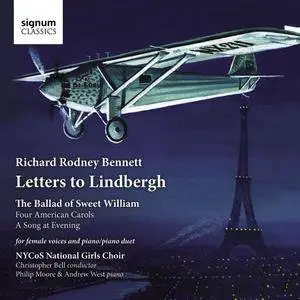NYCoS National Girls Choir, Christopher Bell - Richard Rodney Bennett: Letters to Lindbergh (2012)