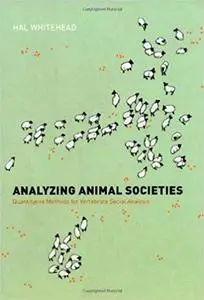 Analyzing Animal Societies: Quantitative Methods for Vertebrate Social Analysis (Repost)