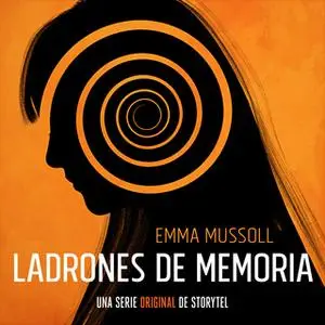 «Ladrones de memoria - T1E01» by Emma Mussoll