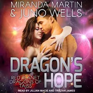 «Dragon's Hope» by Miranda Martin,Juno Wells