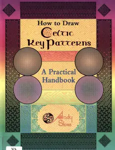 Andy Sloss, How to Draw Celtic Key Patterns: A Practical Handbook (Repost) 