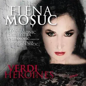 Elena Moșuc - Verdi Heroines: Elena Moșuc (2018) [Official Digital Download]