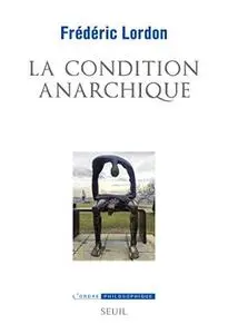 La condition anarchique (L'Ordre philosophique)