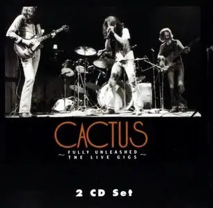 Cactus - Fully Unleashed: The Live Gigs, Vol. 1 [Recorded 1970-1972] (2013)