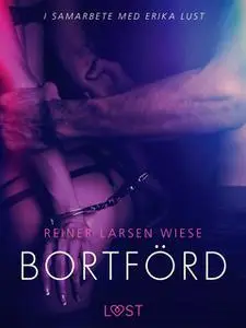 «Bortförd - en erotisk novell» by Reiner Larsen Wiese