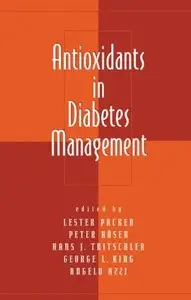 Antioxidants in Diabetes Management (Oxidative Stress and Disease) 1st Edition