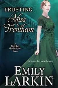 «Trusting Miss Trentham» by Emily Larkin