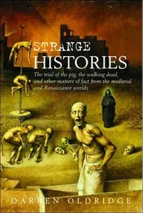 Strange Histories: The Trial of the Pig, the Walking Dead, and Other Matters of Fact (repost)