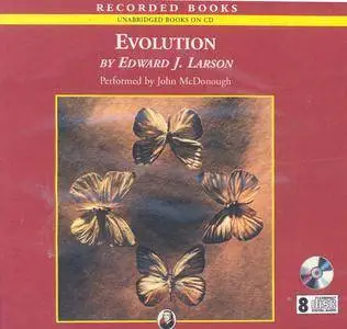 Evolution: The Remarkable History of a Scientific Theory [Audiobook]