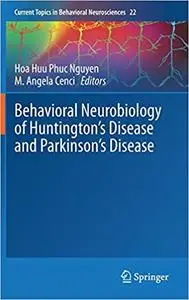 Behavioral Neurobiology of Huntington`s Disease and Parkinson`s Disease