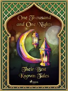«The Arabian Nights: Their Best-Known Tales» by One Nights, One Thousand