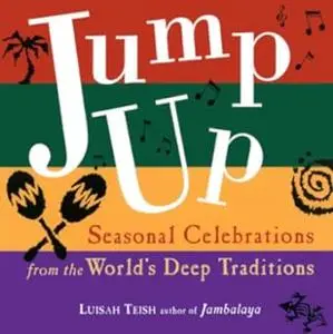 Jump Up: Seasonal Celebrations from the World's Deep Traditions