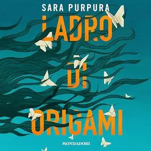 «Ladro di origami» by Sara Purpura