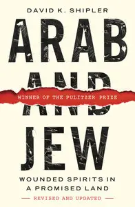 Arab and Jew: Wounded Spirits in a Promised Land [Repost]
